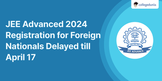 JEE Advanced 2024 Registration for Foreign Nationals Delayed till April 17